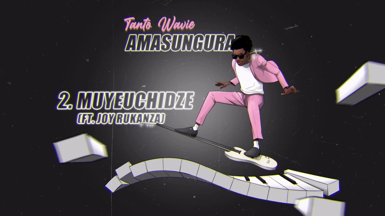 Tanto Wavie ft Joy Rukanza - Muyeuchidze