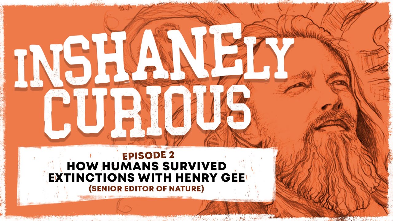 How Humans Survived Extinctions w/ Henry Gee (Senior Editor of Nature) | InShanely Curious Ep 2