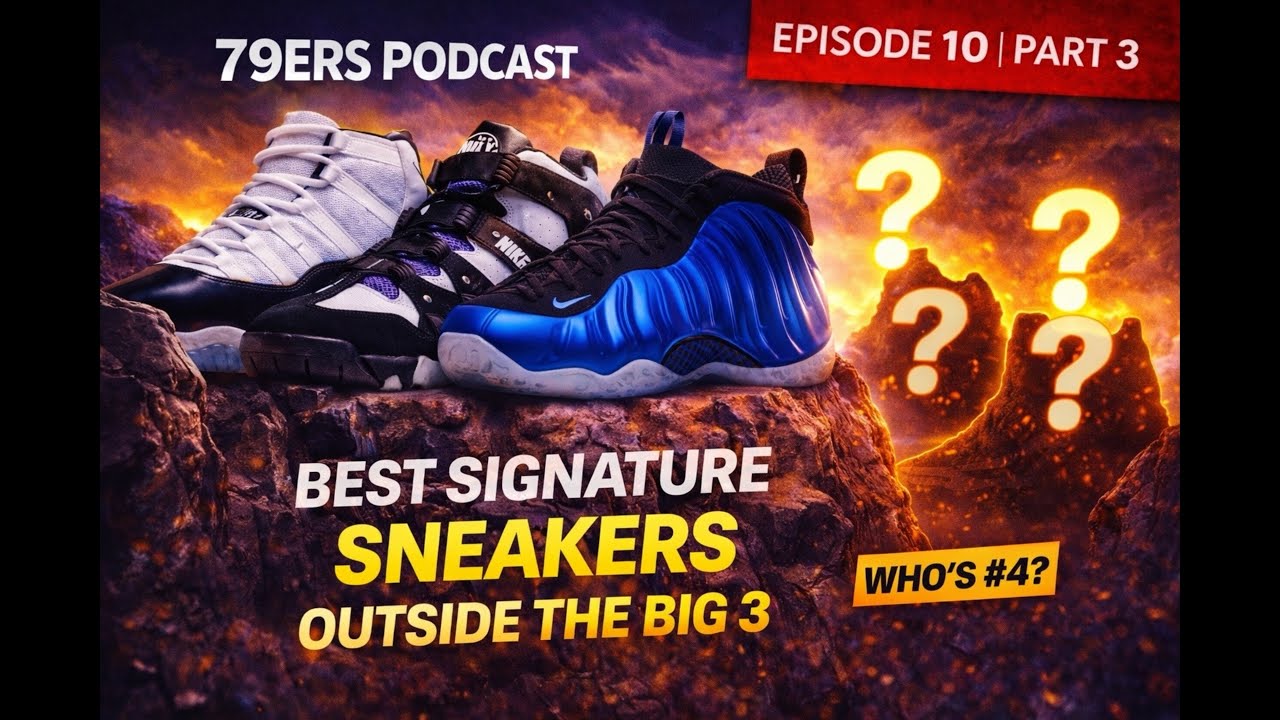 Best Signature Sneakers OUTSIDE The Big 3 👀 (Jordan, Barkley, Penny Debate) | 79ers Podcast