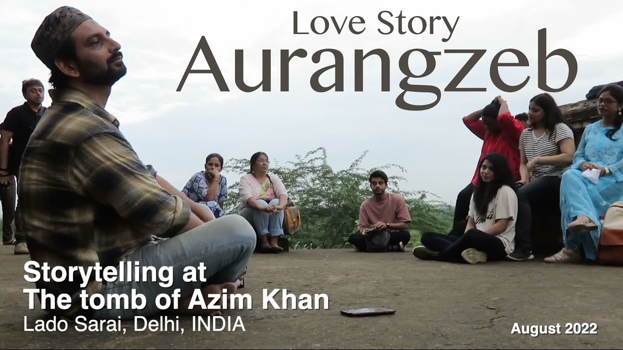 Aurangzeb - Hira Bai | Stories of Love by Asif Khan Dehlvi | Delhi Karavan | Azim Khan Tomb