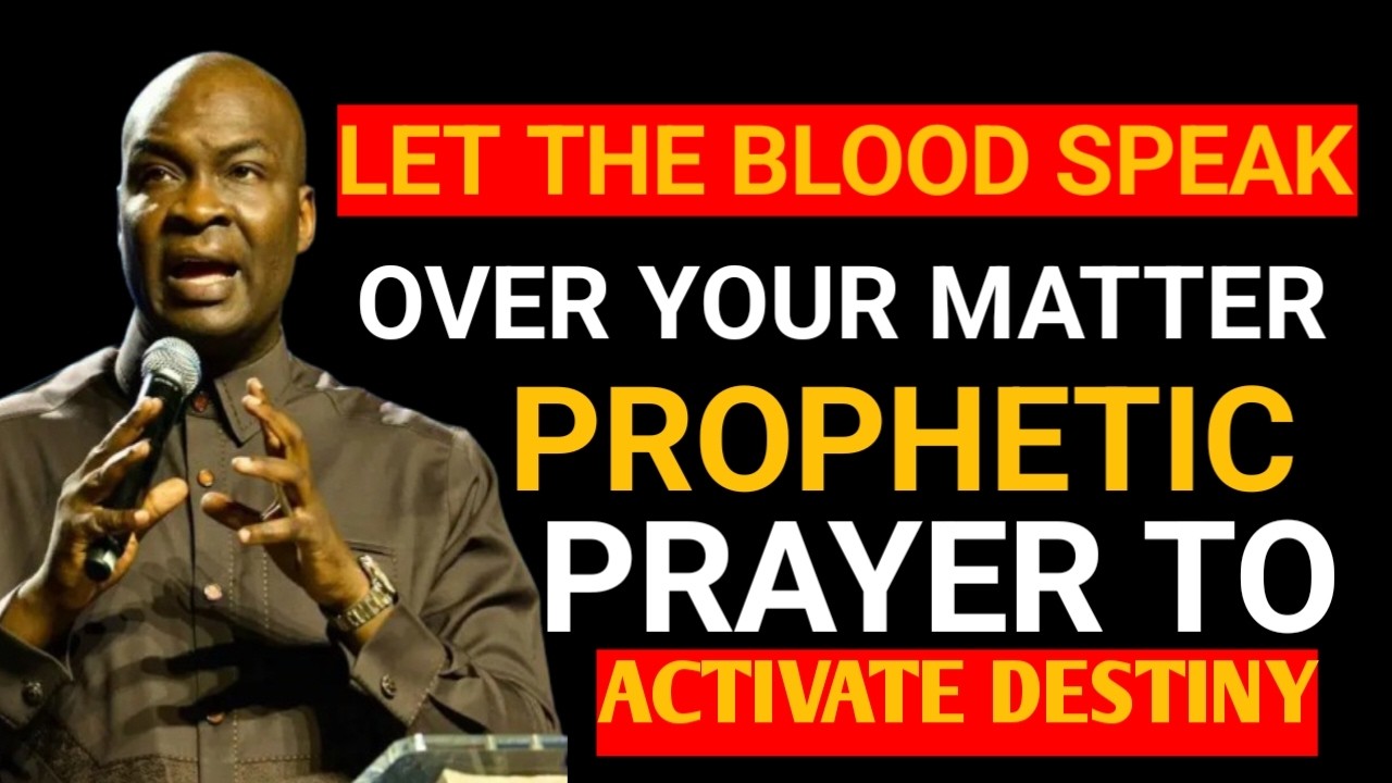 LET THE BLOOD SPEAK –PROPHETIC DECLARATIONS TO ACTIVATE YOUR DESTINY |APOSTLE JOSHUA SELMAN.