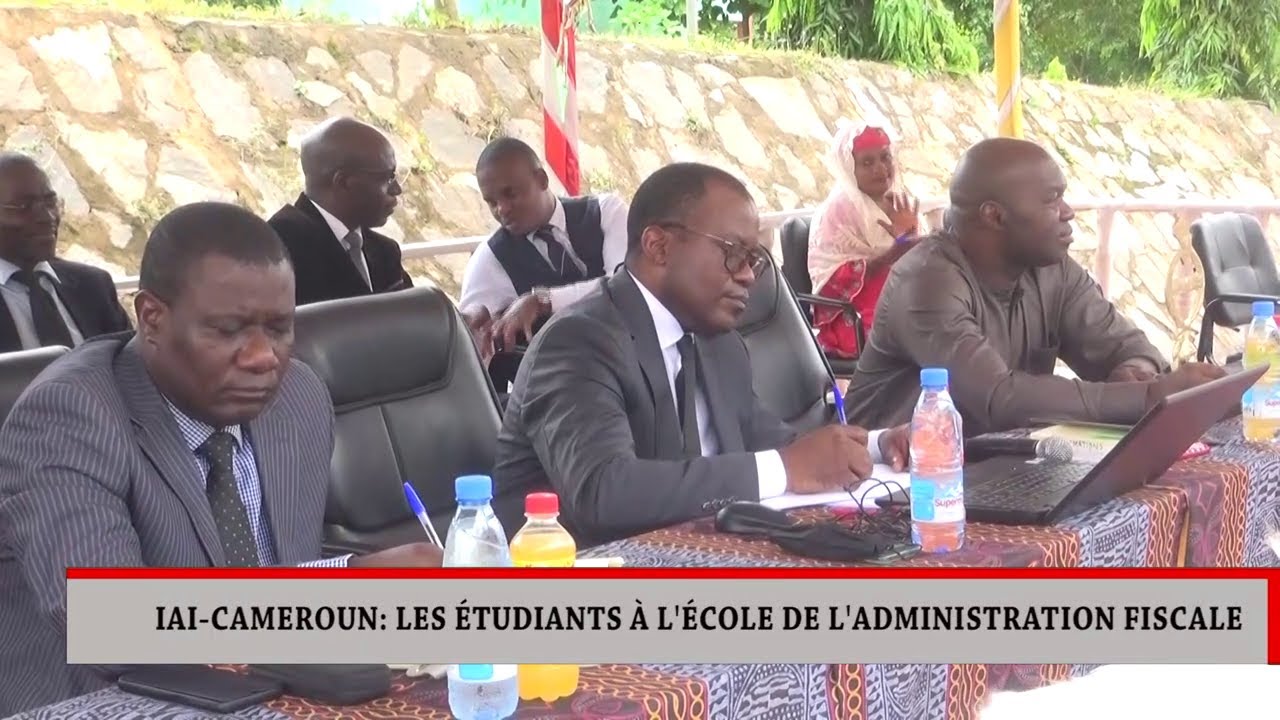 IAI CAMEROUN : LES ÉTUDIANTS À L'ÉCOLE DE L'ADMINISTRATION FISCALE