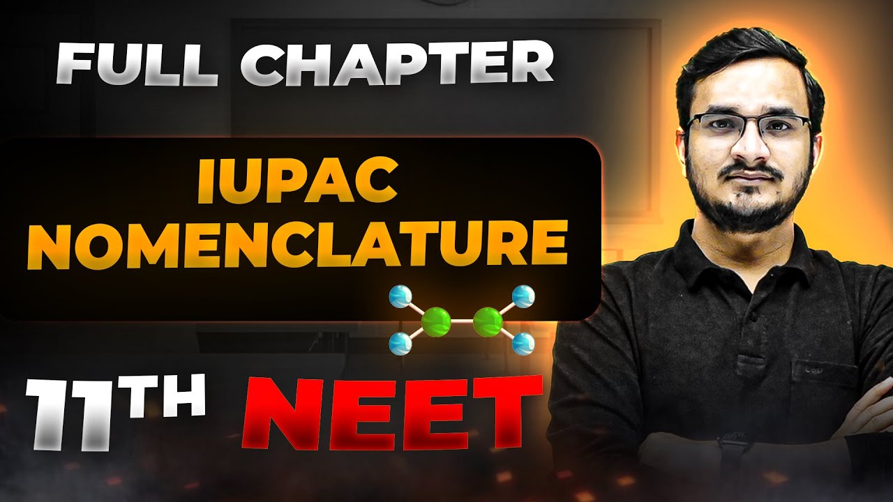 IUPAC Nomenclature FULL CHAPTER | Class 11th Organic Chemistry | Arjuna NEET