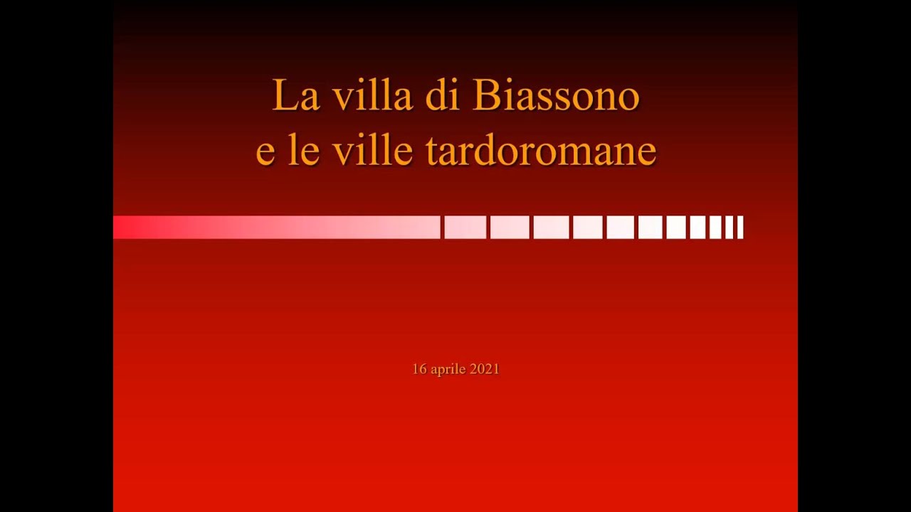* La villa di Biassono e le ville tardoantiche nella Lombardia occidentale, di E. Arslan et alii.