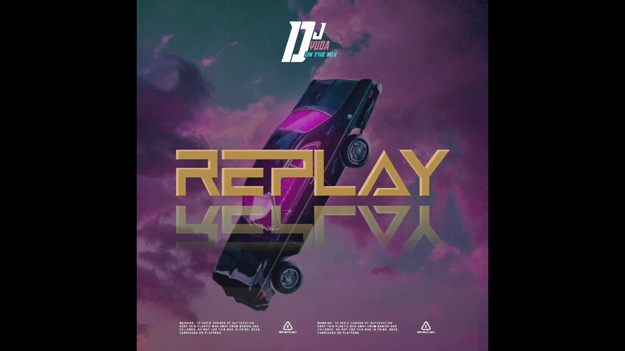 DJ REPLAY - Iyaz || YUDA REMIX