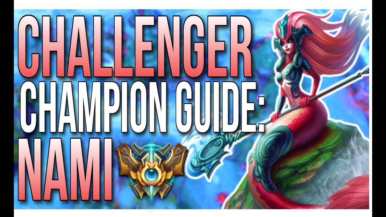 Nami Challenger Champion Guide | How to Play Nami Season 7 - League of Legends