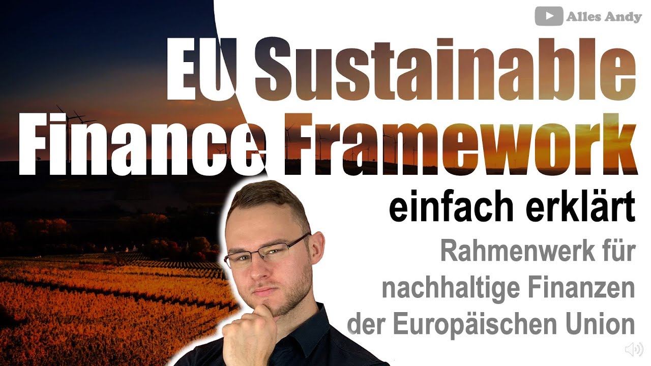 EU Sustainable Finance Framework einfach erklärt