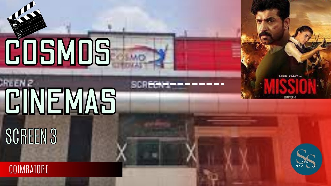 Review of Cosmos Cinemas Coimbatore | Screen 3 | Mission Chapter1