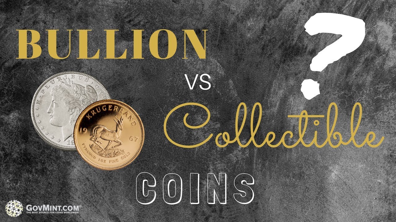 Bullion vs. Collectible Coins