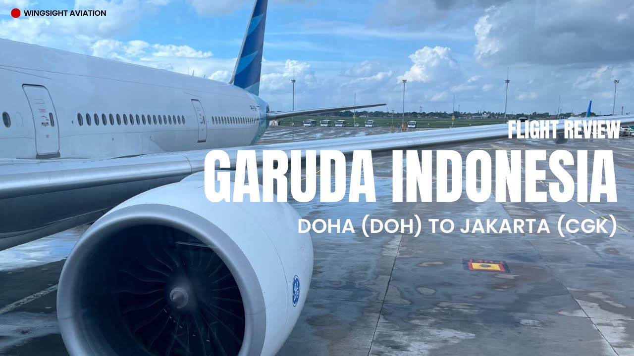 FLIGHT REVIEW GARUDA INDONESIA I GA901 I DOHA (DOH) - JAKARTA (CGK) #garudaindonesia #indonesia
