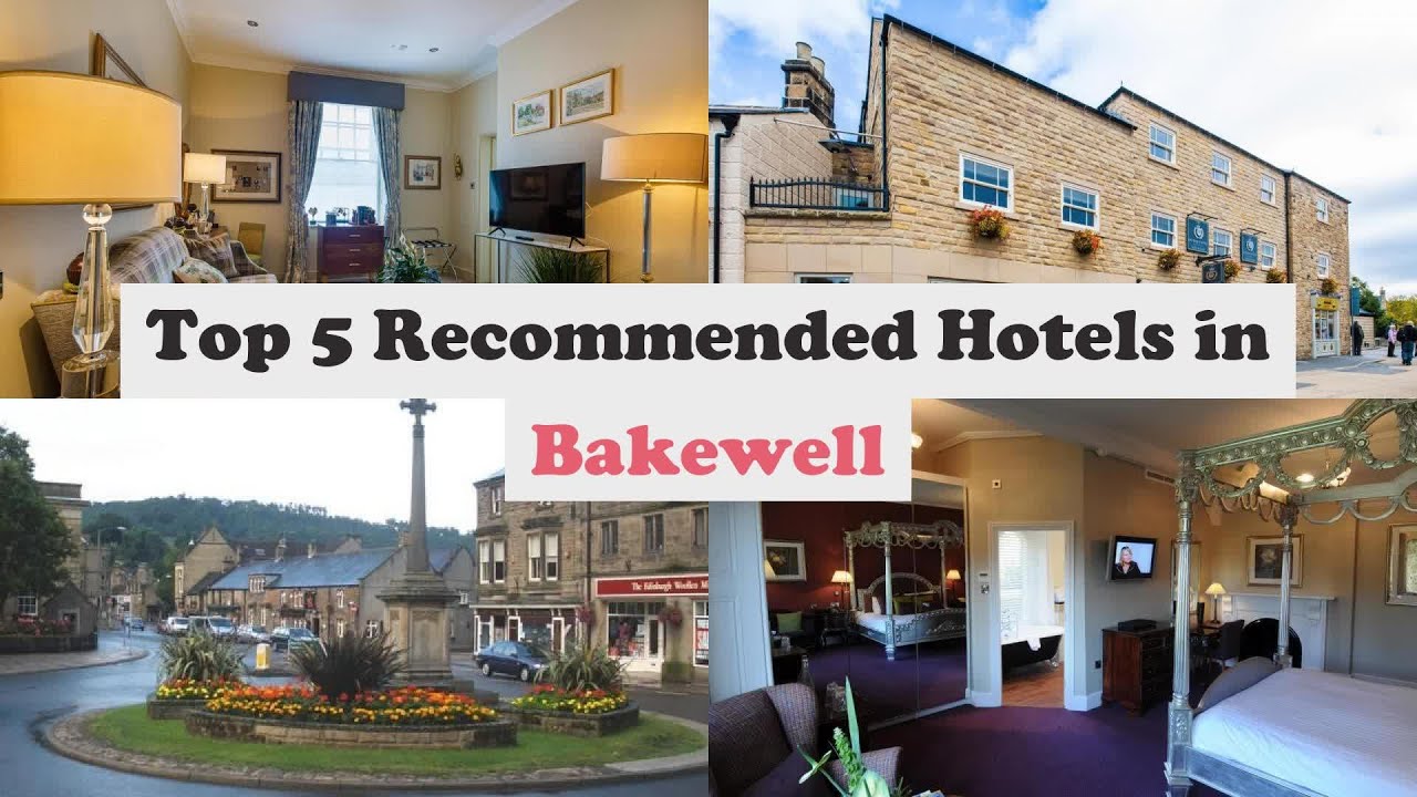 Top 5 Recommended Hotels In Bakewell | Best Hotels In Bakewell