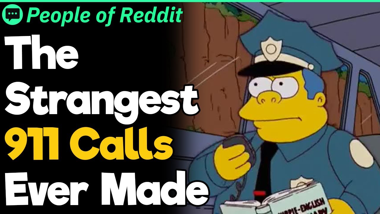 The Strangest 911 Calls Ever Made