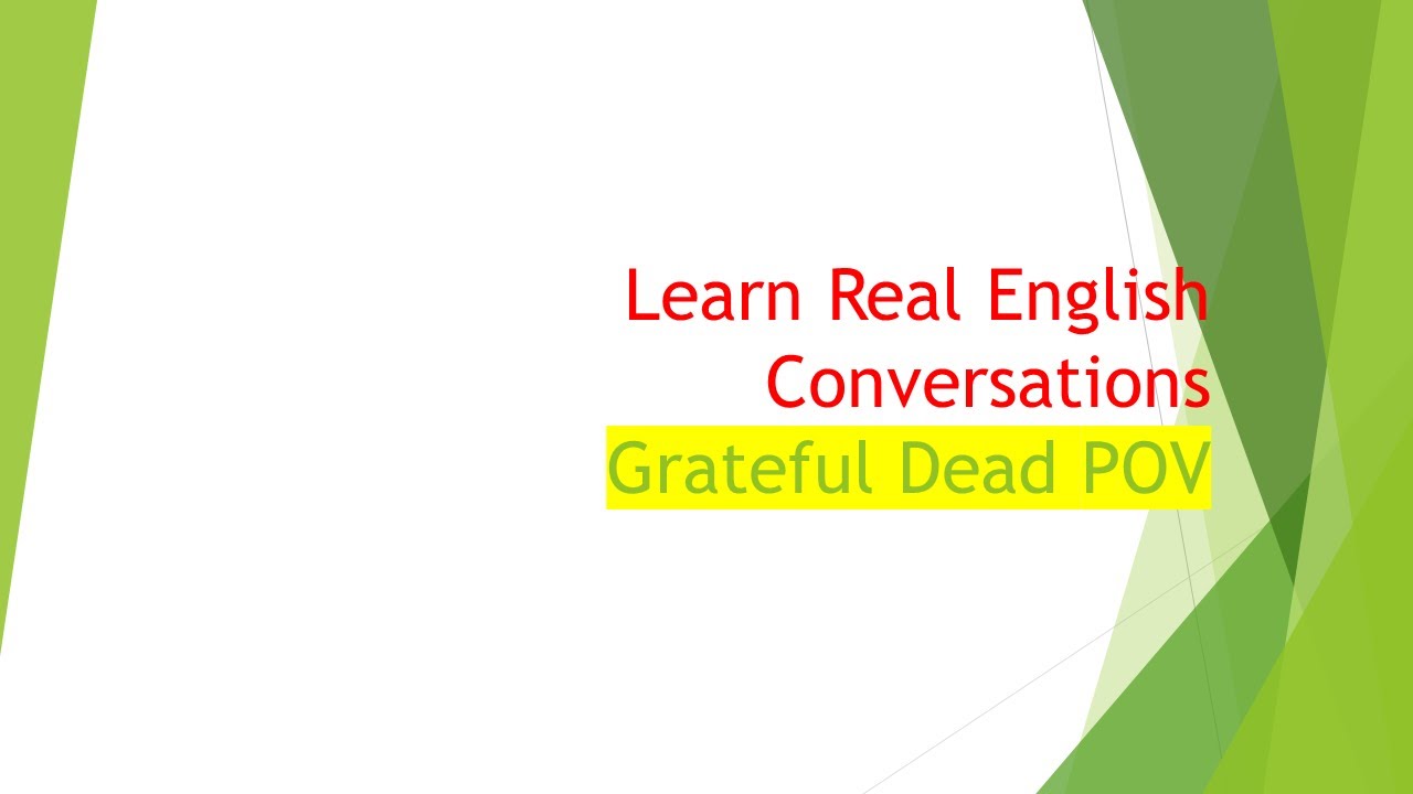 Grateful Dead POV|LEARN ENGLISH EVERYDAY