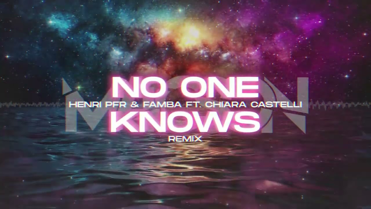 Henri PFR & Famba ft.Chiara Castelli - No One Knows ( M4CSON REMIX )