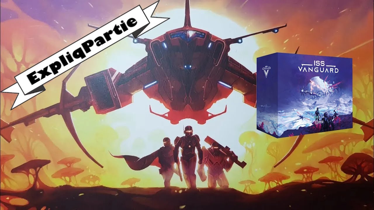 ISS Vanguard - ExpliqPartie
