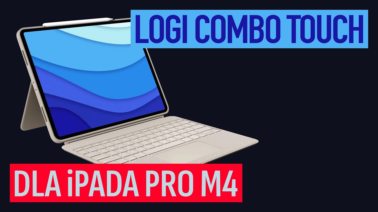 Logitech Combo Touch dla iPad Pro M4 &ndash; unboxing i pierwsze wrażenia
