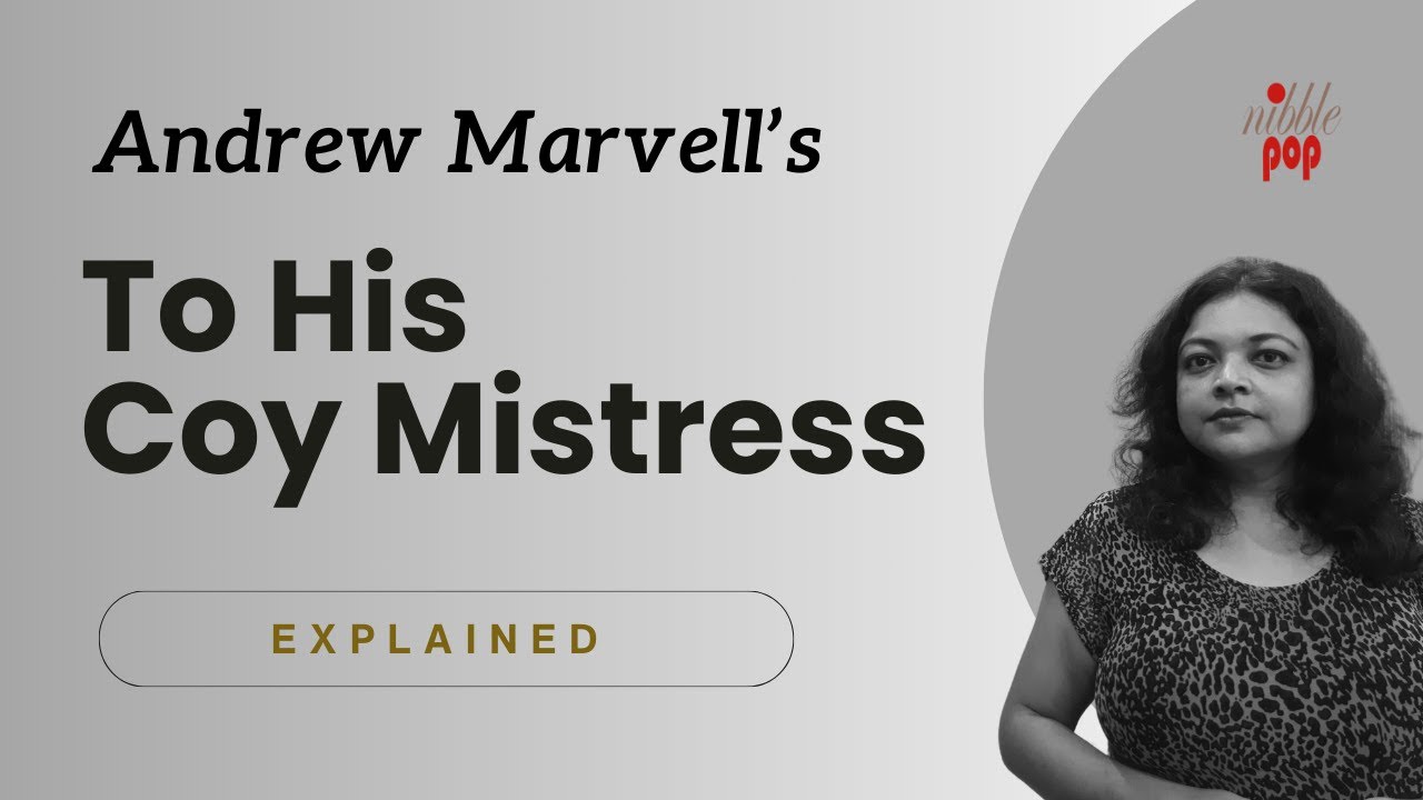 Andrew Marvell's 'To His Coy Mistress': Line-by-Line Analysis and Explanation | Monami Mukherjee