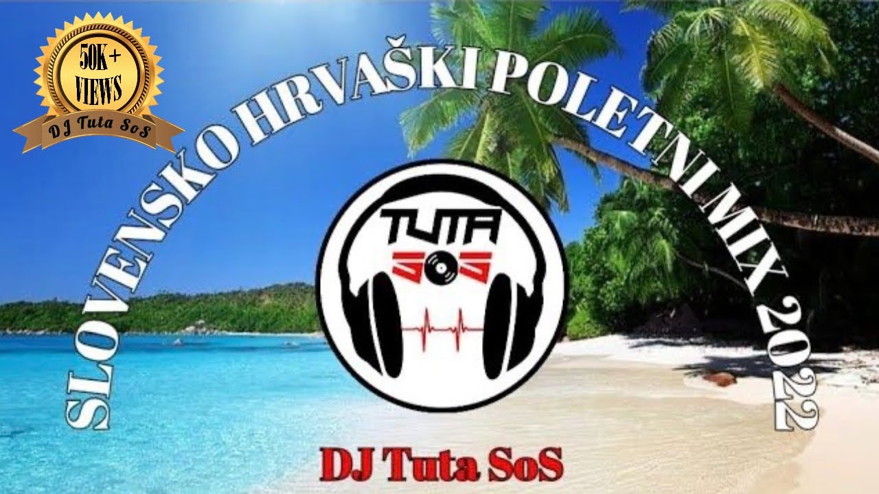DJ Tuta SoS - Slovensko Hrvaški Poletni Mix 2022