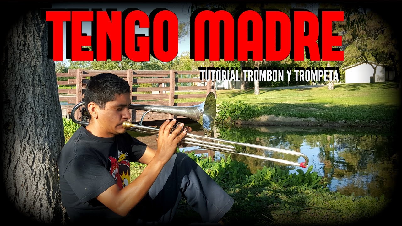 TENGO MADRE Tutorial Trombon Y Trompeta