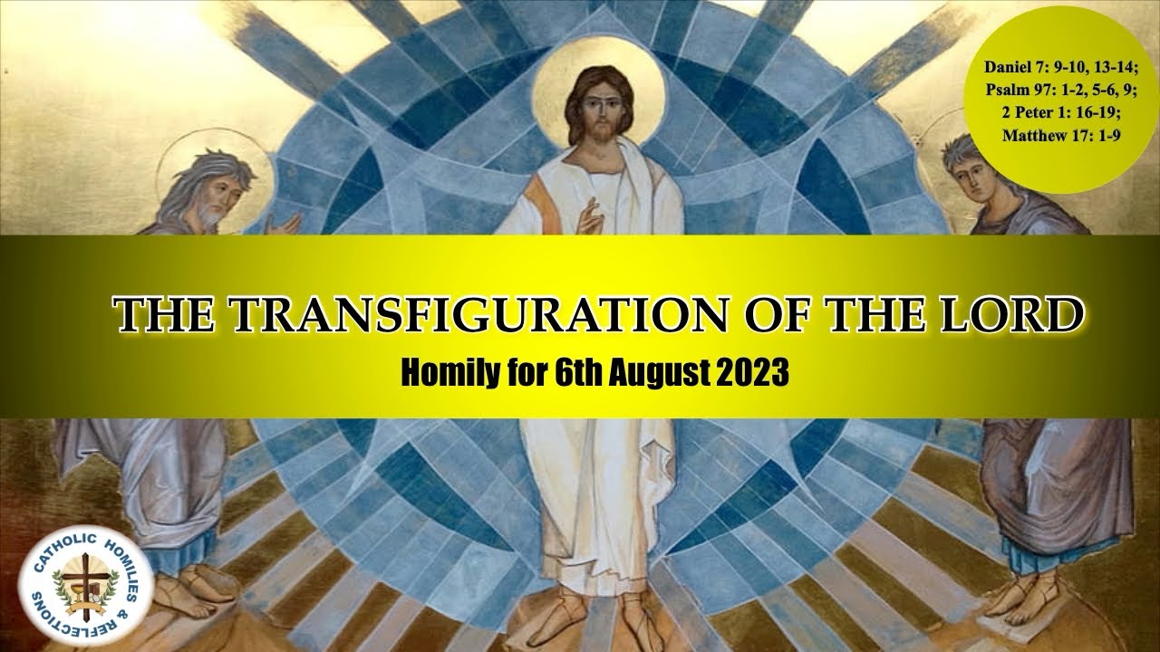 Feast of the Transfiguration of the Lord/ Sunday Homily for 6 August 2023