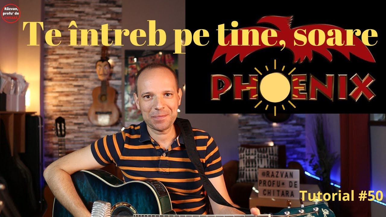 Te întreb pe tine, soare (Phoenix) | Tutorial #50