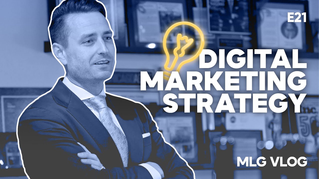 Digital Marketing Strategy for Real Estate: MLG VLOG E21