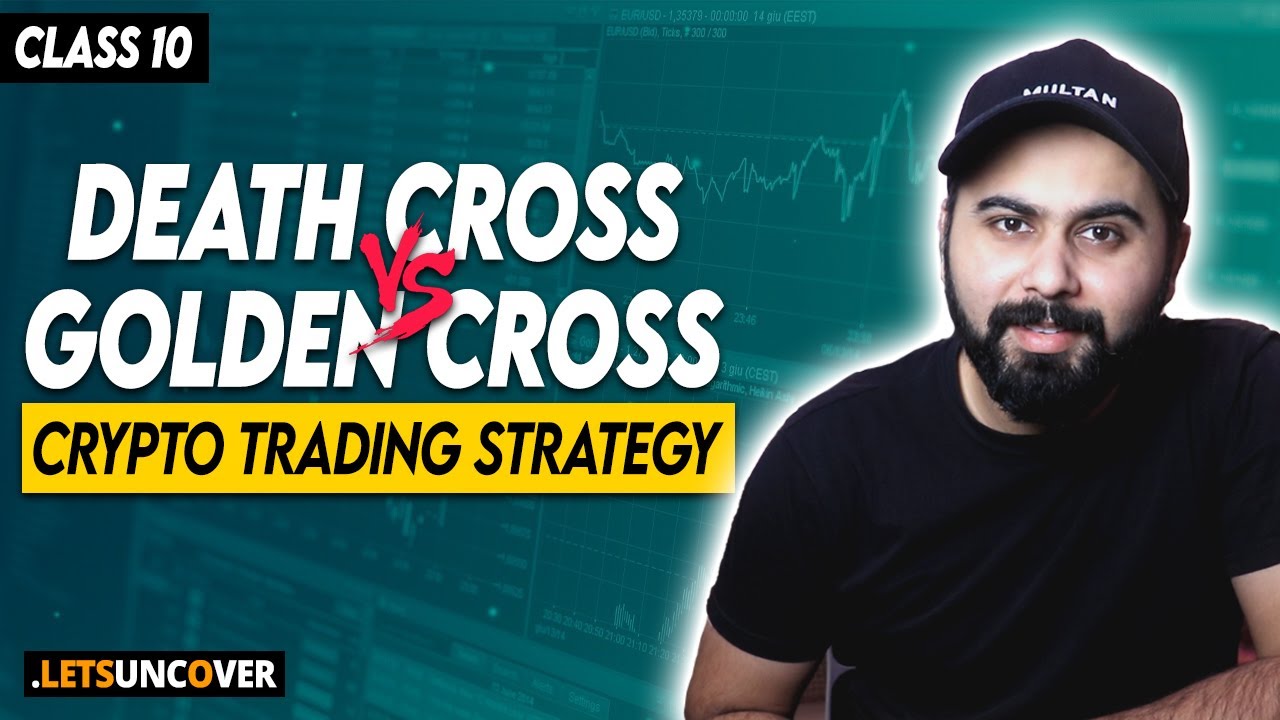 How to do Long Term Investment in Cryptocurrency, Death Cross VS Golden Cross, Class 10