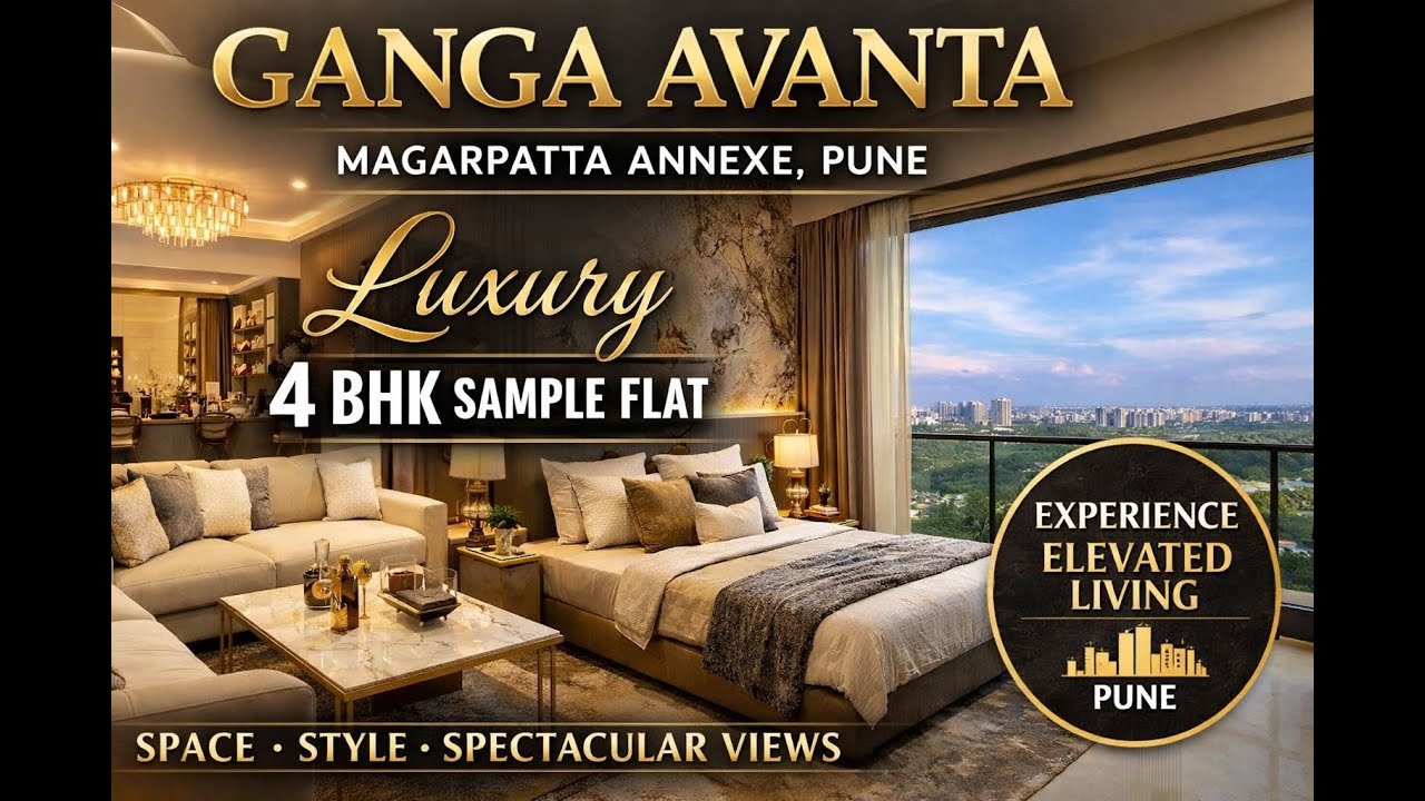 Ganga Avanta Pune | Ultra-Luxury 4 BHK in Magarpatta Annexe 🏡