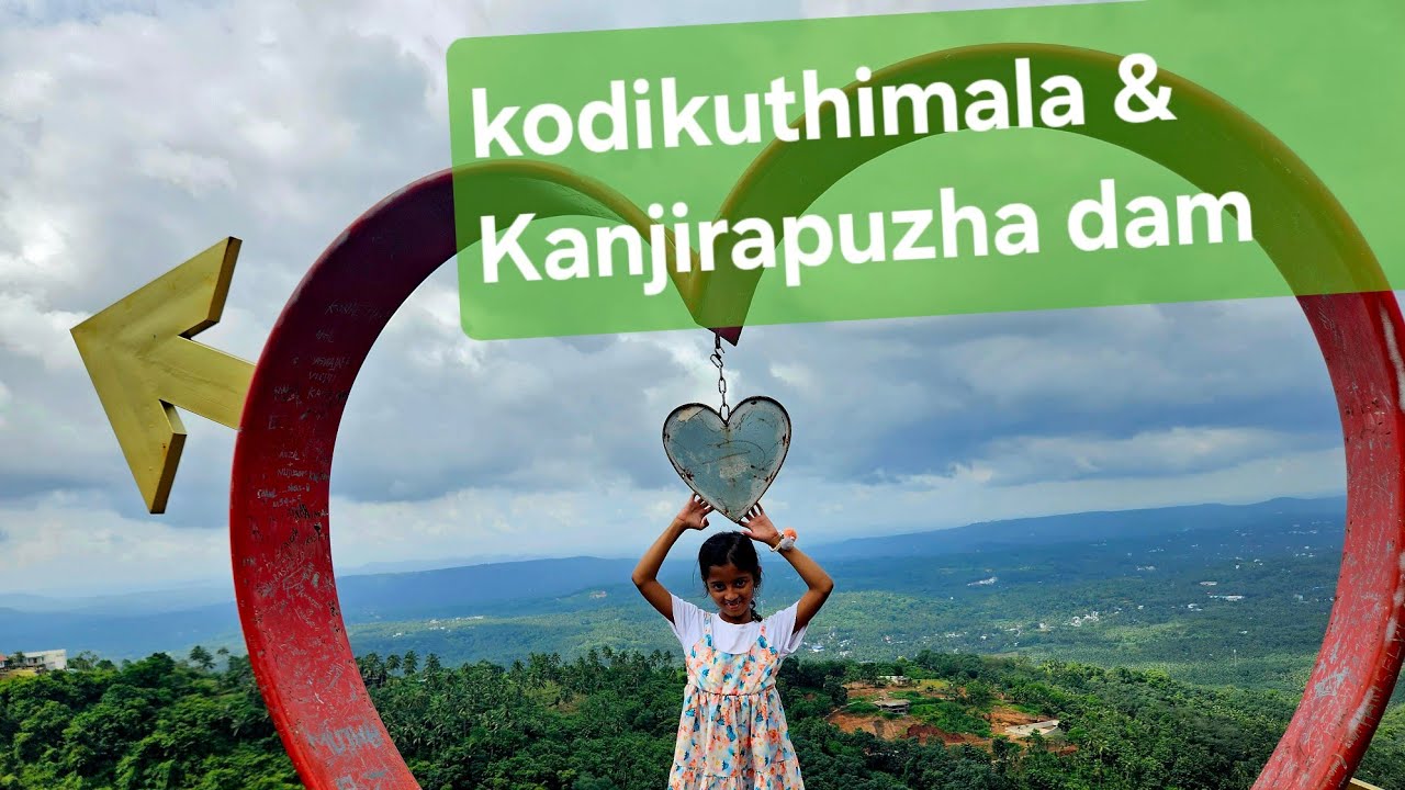 Kodikuthimala and Kanjirapuzha dam.