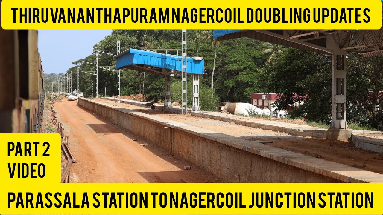 Thiruvananthapuram Nagercoil doubling updates part2 video Parassala to Nagercoil Junction Station ❤️