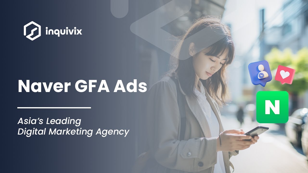 Naver GFA Ads: Unlocking Success with Inquivix Agency