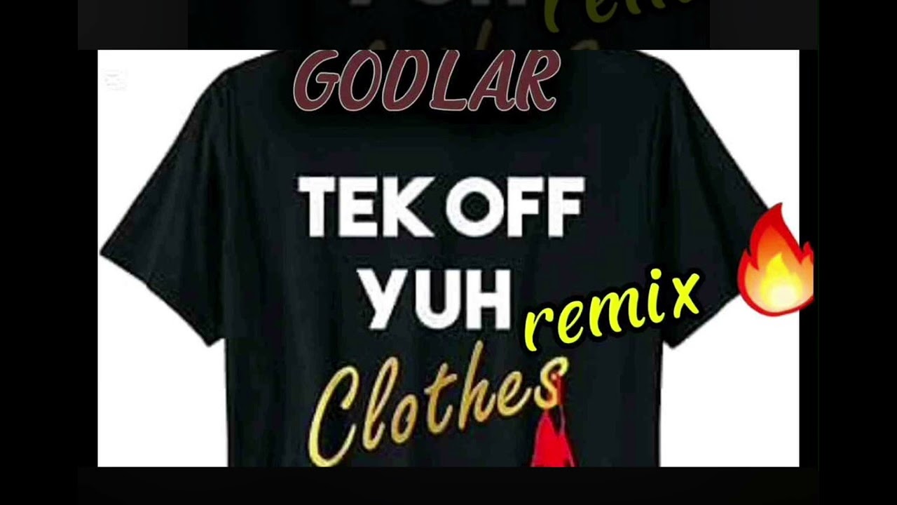 Tek off yuh clothes song 