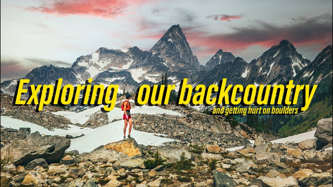 Getting hurt on boulders - Exploring the backcountry of Whistler and Pemberton