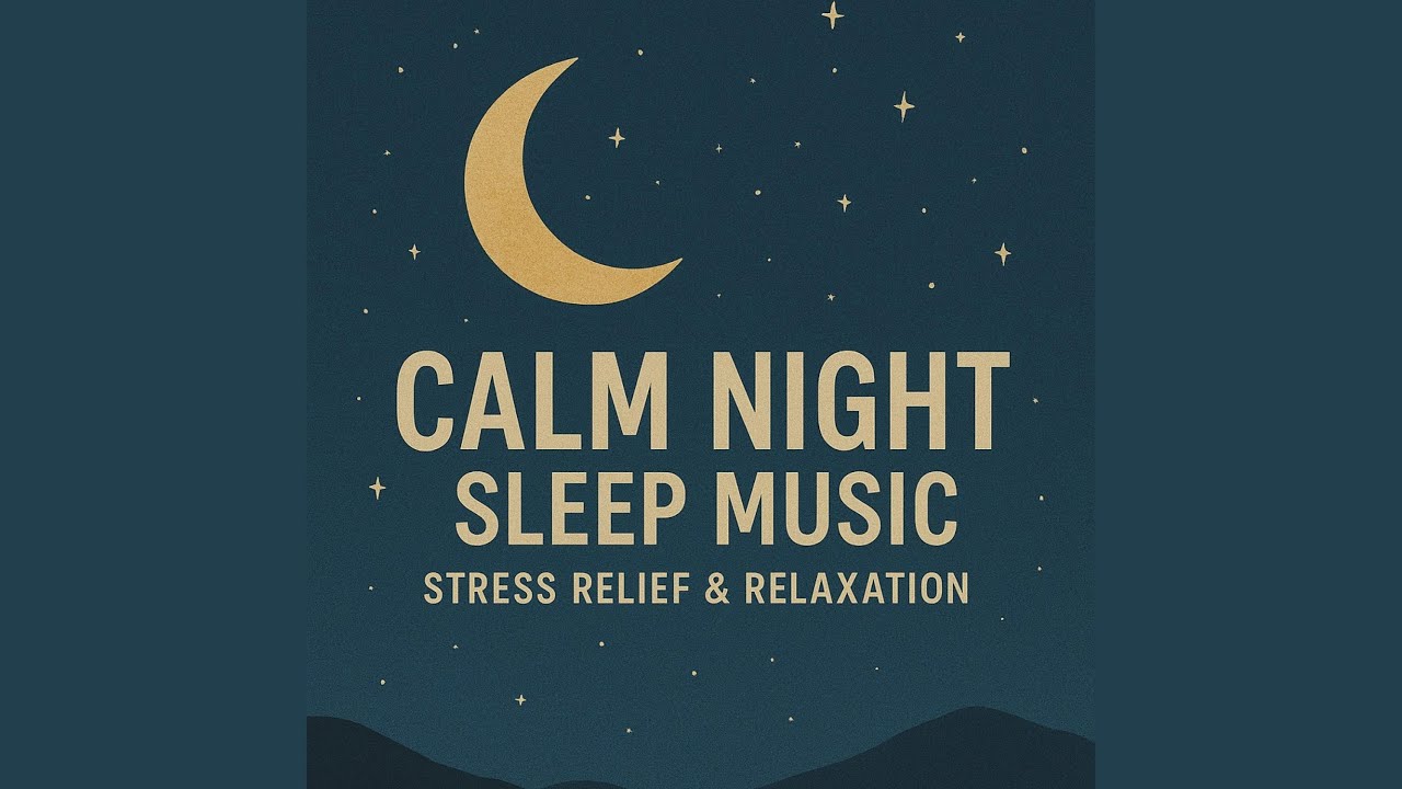 Calm Night Sleep Music (Stress Relief & Relaxation COxD 16)