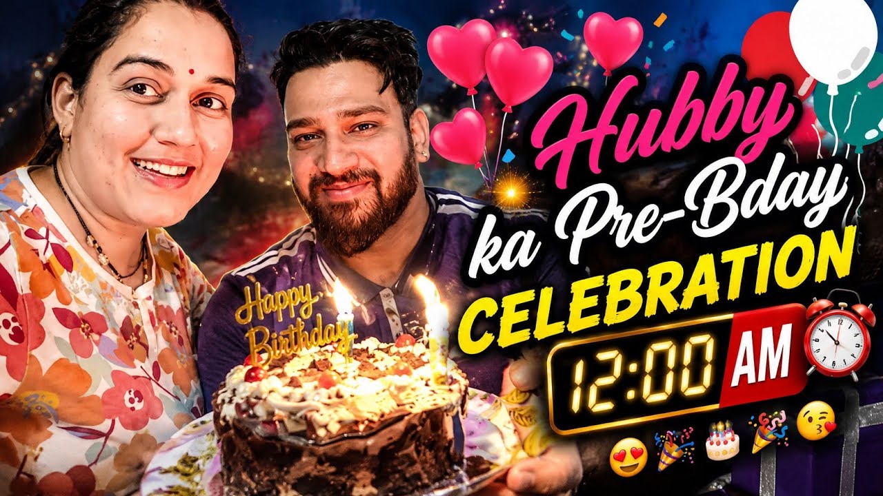 |Vlog - 31| Hubby ka Pre Birthday celebration 😍🎊🎂🎉😘
