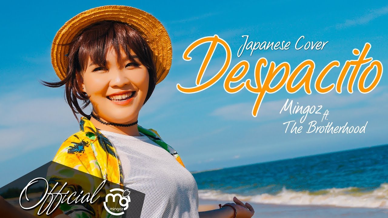 LUIS FONSI | DESPACITO | JAPANESE COVER | MINGOZ FT. THE BROTHERHOOD