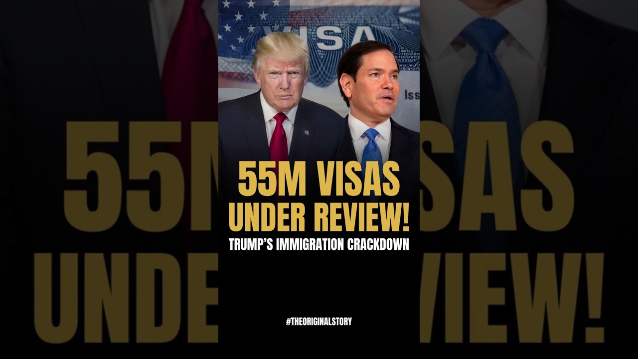 US Immigration Crackdown: Trump Targets 55 Million Visa Holders for Review