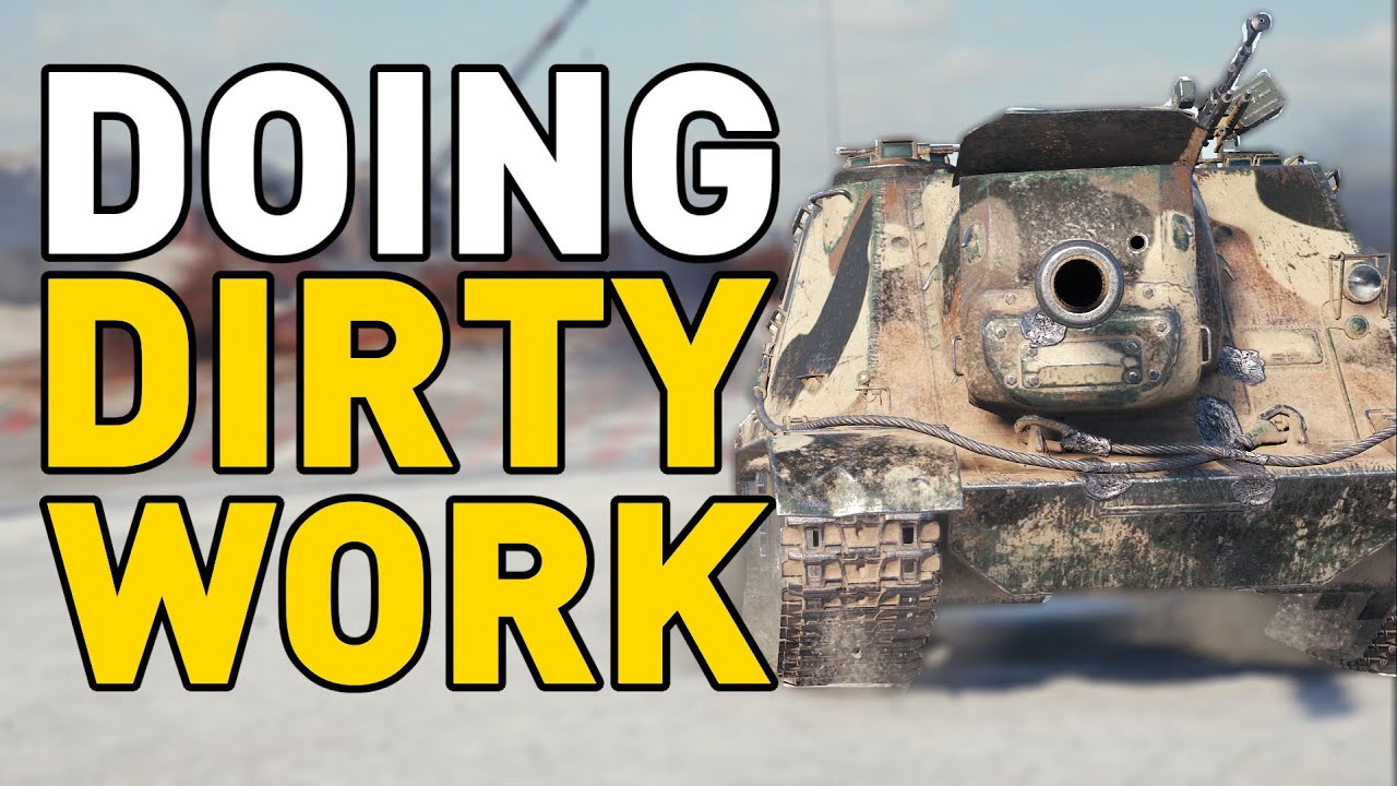 Doing the DIRTY WORK in World of Tanks!
