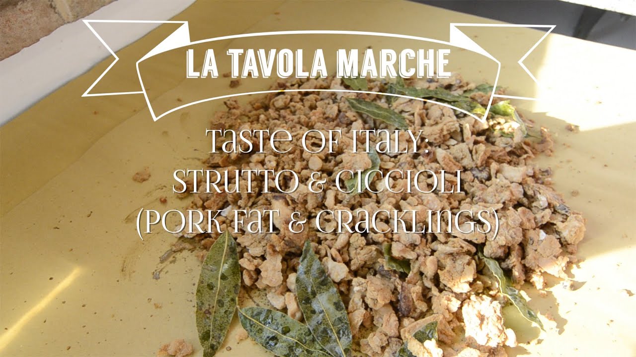 Taste of Italy: Strutto (Rendered Lard) & Ciccioli (Cracklings)