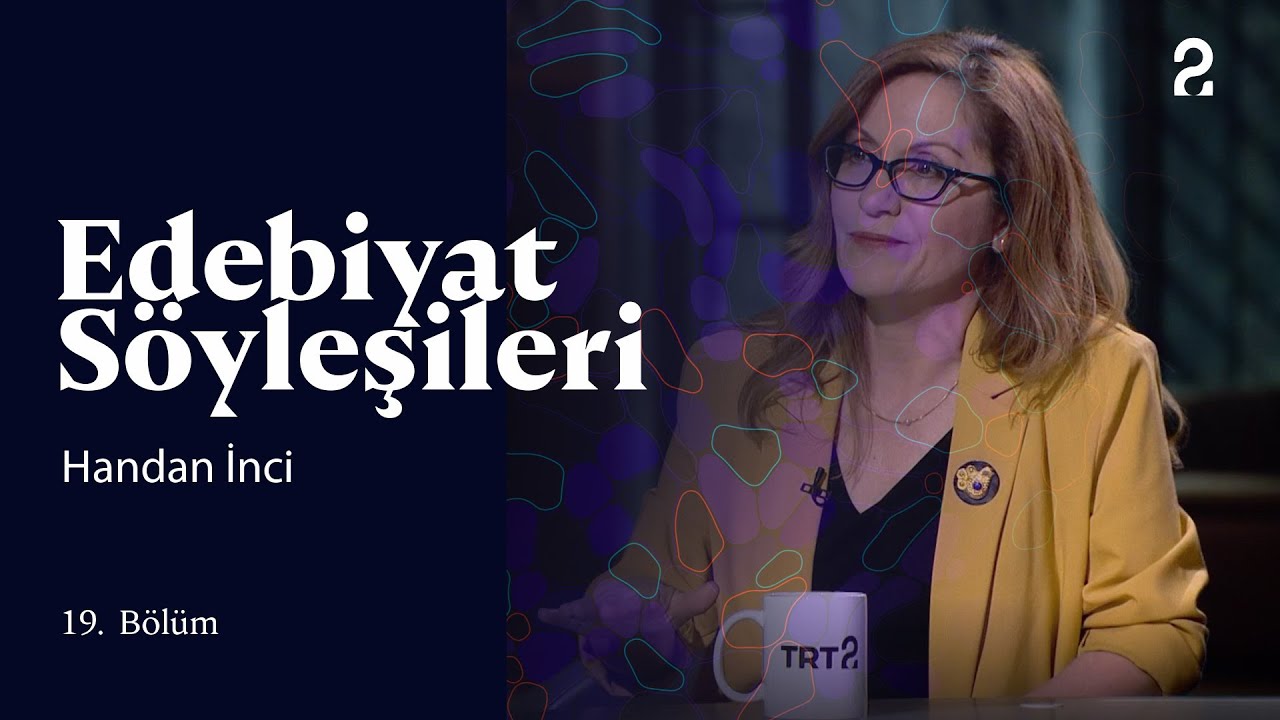 Edebiyat Söyleşileri | Prof. Dr. Handan İnci | 19. Bölüm @trt2