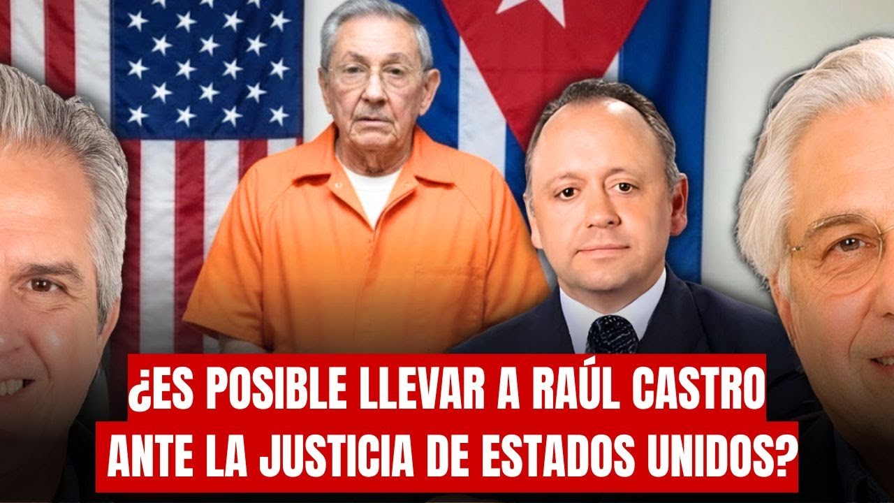 Marcell Felipe: &iquest;Es posible llevar a Ra&uacute;l Castro ante la justicia de Estados Unidos?