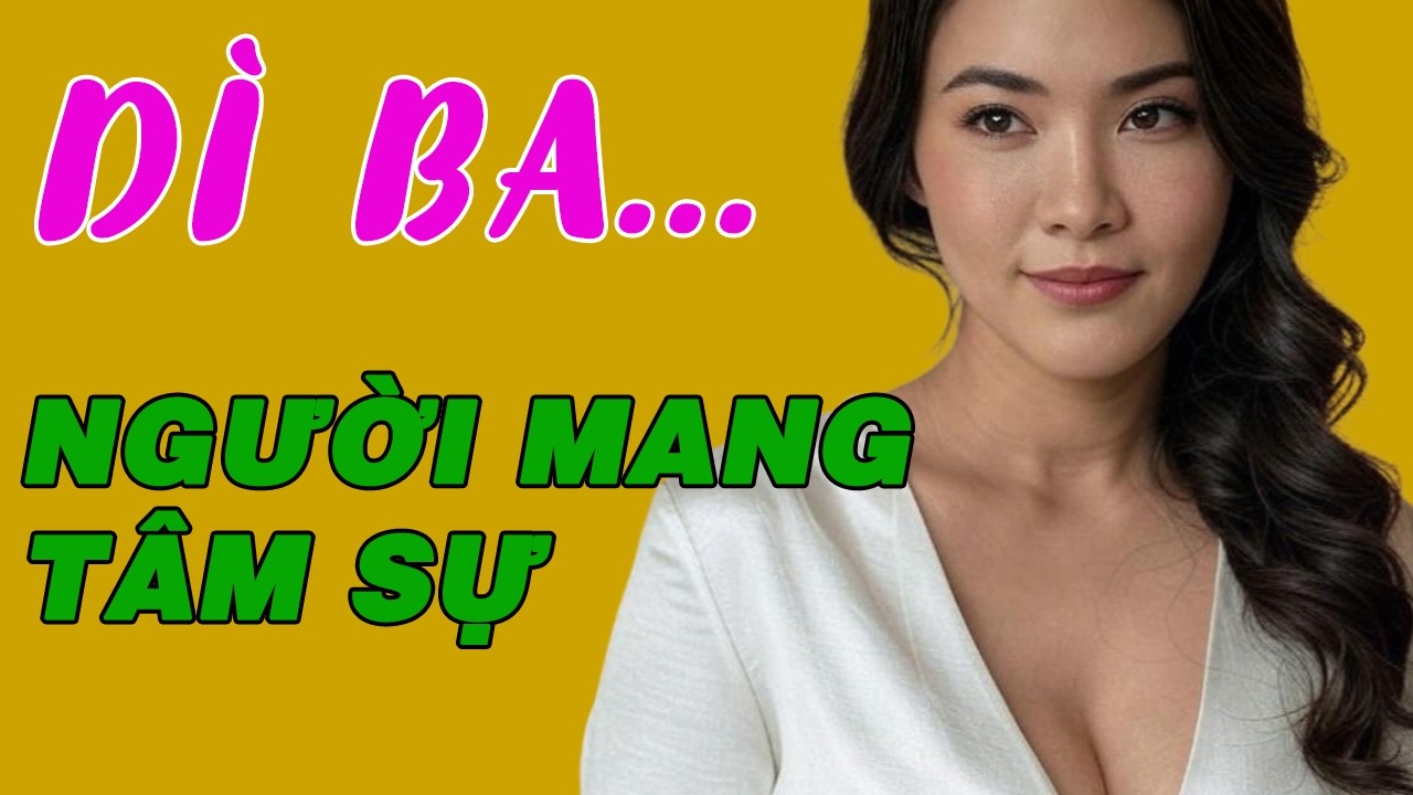 Đọc Truyện Đêm Khuya: DÌ BA