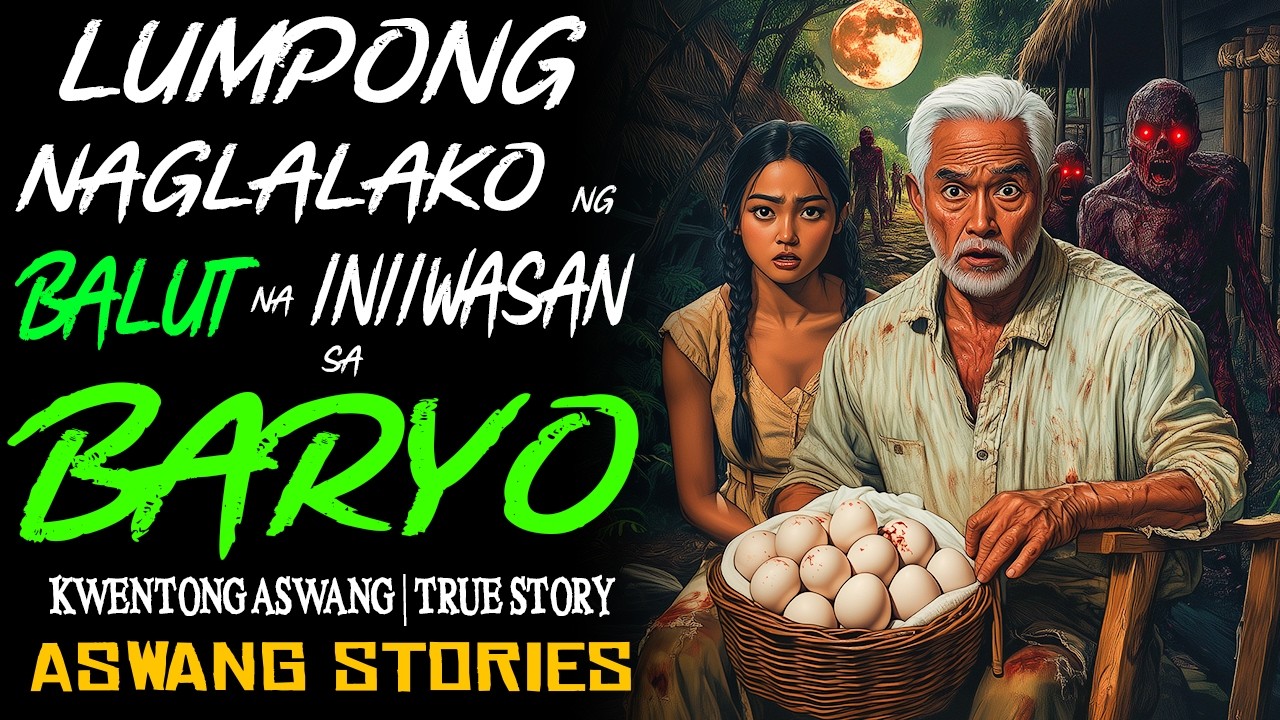 LUMPONG NAGLALAKO NG BALUT NA INIIWASAN SA BARYO | Kwentong Aswang | True Story