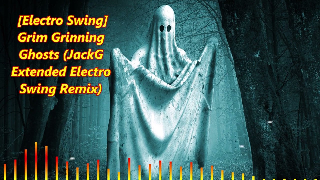 (Electro Swing) Grim Grinning Ghosts -JackG (Extended Electro Swing Remix)