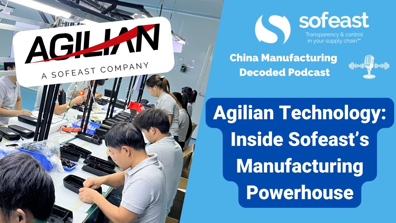 Agilian Technology: Inside Sofeast's Manufacturing Powerhouse