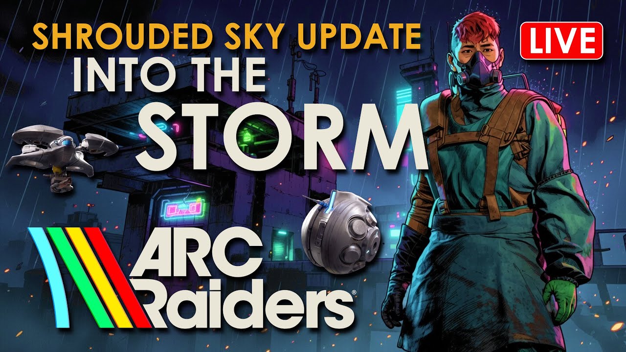 ARC Raiders into the Storm: SHROUDED SKY LIVE STREAM