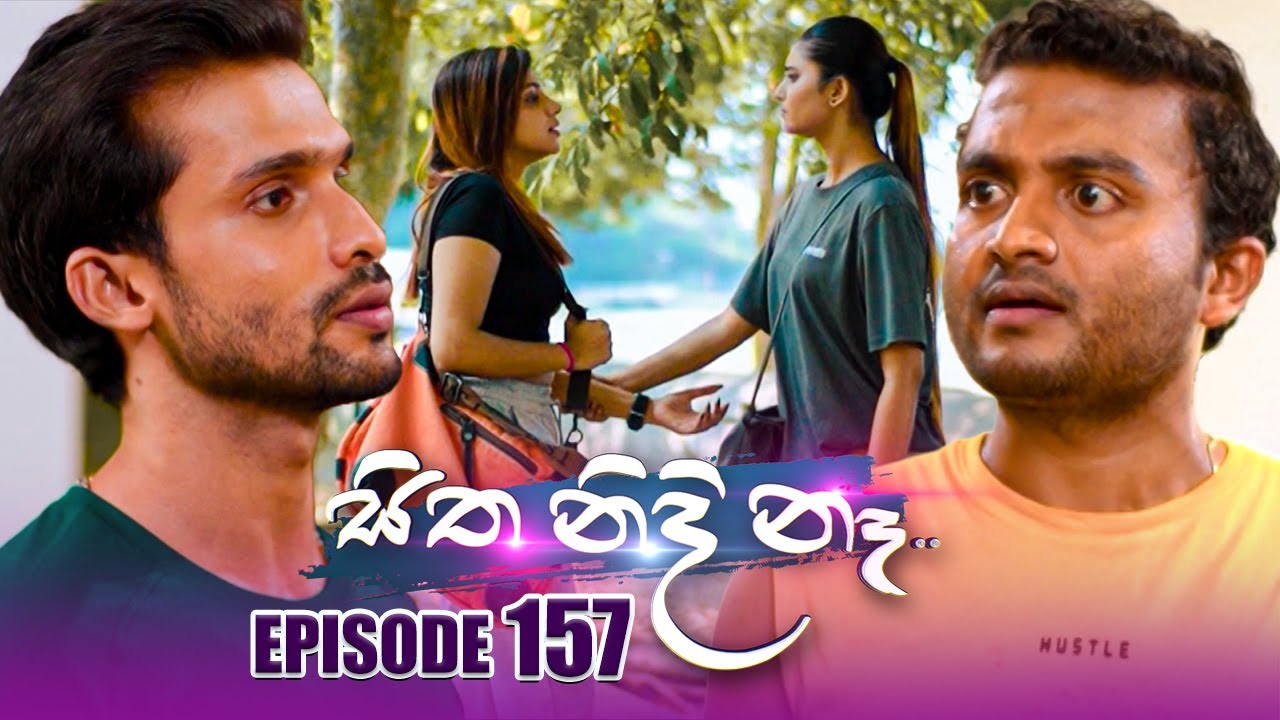 Sitha Nidi Na (සිත නිදි නැ) | Episode 157 | 10th April 2024