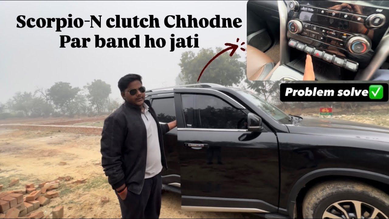 Scorpio-N clutch chhodne par band ho jati☹️Problem solve✅