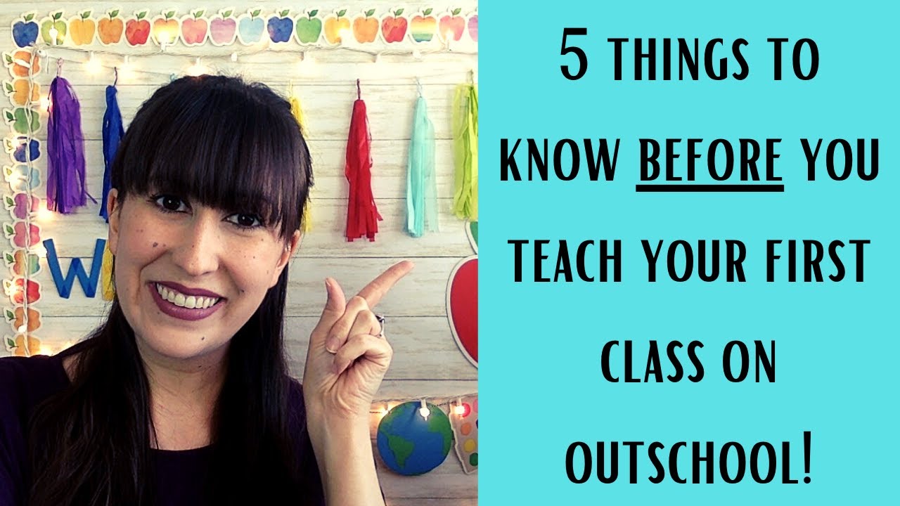 5 Things to Know Before You Teach Your 1st Class on Outschool!