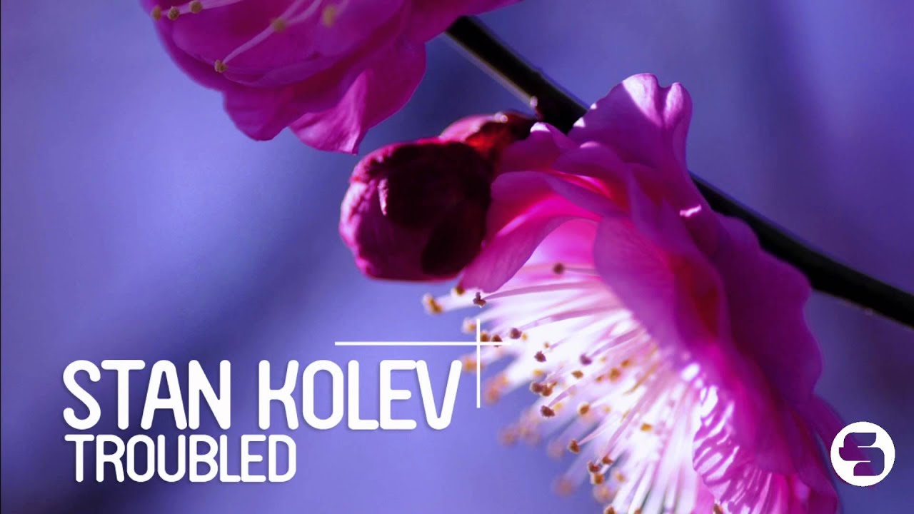 Stan Kolev - Troubled (Croatia Squad Radio Mix)